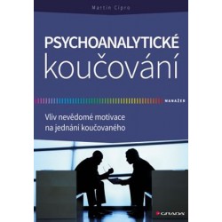 Psychoanalytické koučování - Vliv nevědomé motivace na jednání koučovaného