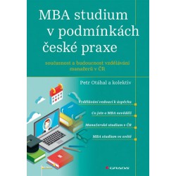MBA studium v podmínkách české praxe - Současnost a budoucnost vzdělávání manažerů v ČR
