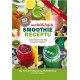 107 neodolatelných smoothie receptů - Buďte zdraví a fit díky smoothie nápojům