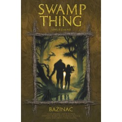 Swamp Thing - Bažináč 6 - Shledání