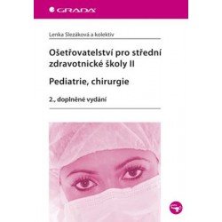 Ošetřovatelství pro střední zdravotnické školy II – Pediatrie, chirurgie