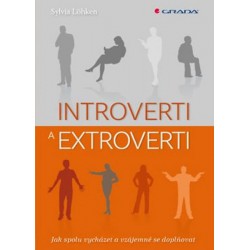 Introverti a extroverti - Jak spolu vycházet a vzájemně se doplňovat