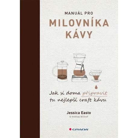 Manuál pro milovníka kávy - Jak si doma připravit tu nejlepší craft kávu