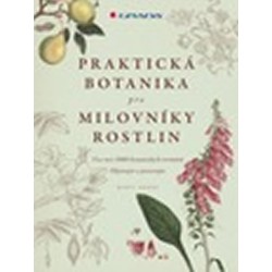 Praktická botanika pro milovníky rostlin - Více než 3000 botanických termínů, objevujte a pozorujte