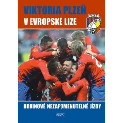 Viktoria Plzeň v Evropské lize - Hrdinové nezapomenutelné jízdy
