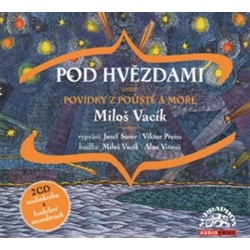 Pod hvězdami - Povídky z pouště a moře - 2 CD (Čte Josef Somr, Viktor Preiss)