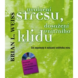 Uvolnění stresu, dosažení vnitřního klidu - Od nepohody k nalezení vnitřního míru + CD