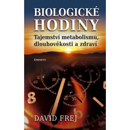 Biologické hodiny - Tajemství metabolismu, dlouhověkosti a zdraví