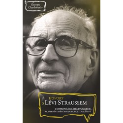 Hovory s Lévi-Straussem o antropologii, strukturalismu, moderním umění a budoucnosti malířství