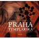 Praha templářská a řehole spolubojovníků Templu