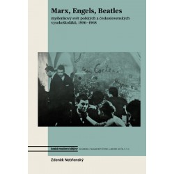 Marx, Engels, Beatles - Myšlenkový svět polských a československých vysokoškoláků, 1956-1968