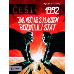 Češi 1992 - Jak Mečiar s Klausem rozdělili stát