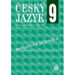 Český jazyk 9 pro základní školy - Metodická příručka