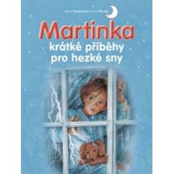 Martinka - krátké příběhy pro hezké sny