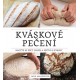 Kváskové pečení - Naučte se péct chléb a pečivo s kvásky