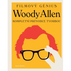 Woody Allen - Kompletní průvodce tvorbou