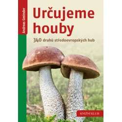 Určujeme houby - 340 druhů středoevropských hub