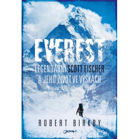 Everest - Legendární Scott Fischer a jeho život ve výškách