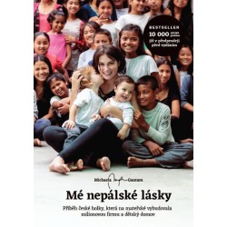 Mé nepálské lásky - Příběh české holky, která na mateřské vybudovala milionovou firmu a dětský domov
