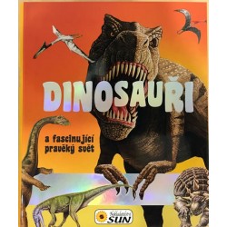Dinosauři a fascinující pravěký svět