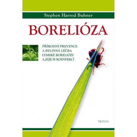 Borelióza - Přírodní prevence a bylinná léčba lymské boreliózy a jejích koinfekcí
