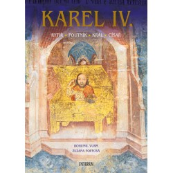 Karel IV. – Rytíř – poutník – král – císař