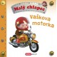 Malý chlapec - Vaškova motorka