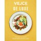 Vejce de luxe - Více než 70 receptů na vynikající pokrmy s vejci