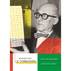 Le Corbusier - Muž doby moderní, architekt zítřka