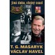 T. G. Masaryk, V. Havel - Jiná doba, stejný osud