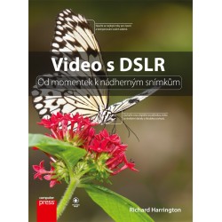Video s DSLR: Od momentek k nádherným snímkům