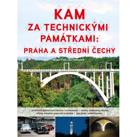 Kam za technickými památkami: Praha a střední Čechy