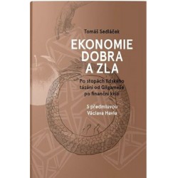 Ekonomie dobra a zla - Po stopách lidského tázání od Gilgameše po finanční krizi
