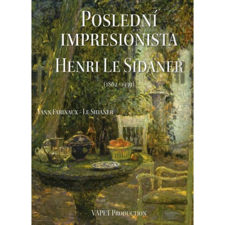 Poslední impresionista Henri Le Sidaner (1862-1939)