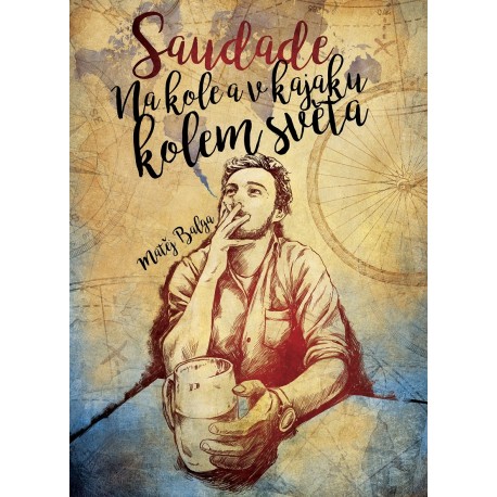 Saudade – Na kole a v kajaku kolem světa