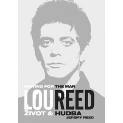 Lou Reed: Waiting for the Man - Život a hudba