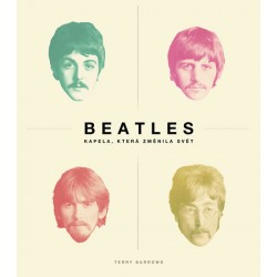 Beatles - Kapela, která změnila svět