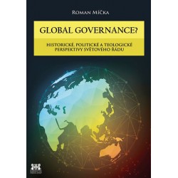 Global goverance? - Historické, politické a teologické perspektivy světového řádu
