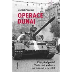 Operace Dunaj - Krvavá odpověď Varšavské smlouvy na pražské jaro 1968