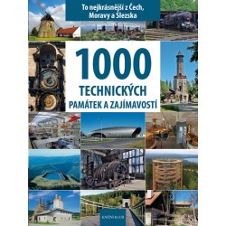 1000 technických památek a zajímavostí - To nejkrásnější z Čech, Moravy a Slezska