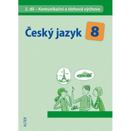 Český jazyk 8/II. díl - Komunikační a slohová výchova
