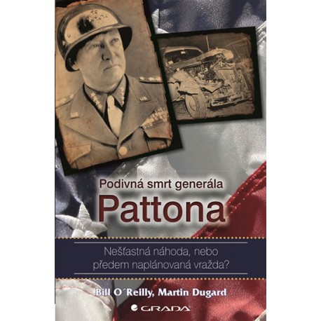 Podivná smrt generála Pattona - Nešťastná náhoda, nebo předem naplánovaná vražda?