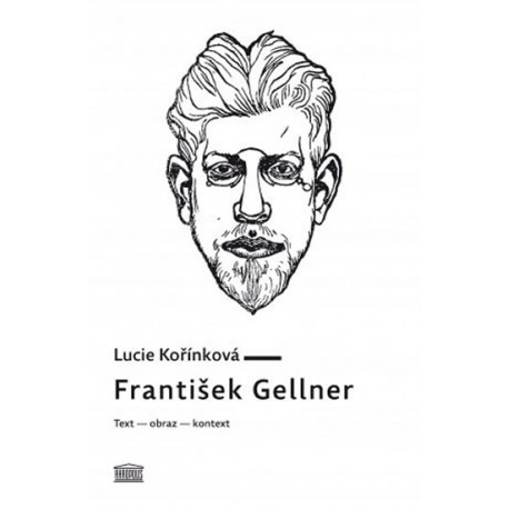 František Gellner: Text – obraz – kontext