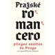 Pražské romancero / Pliegos sueltos de Praga