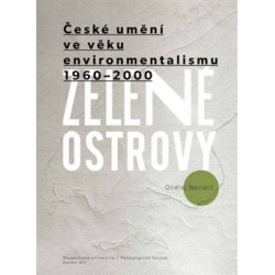 Zelené ostrovy: České umění ve věku environmentalismu 1960–2000  