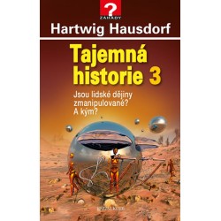 Tajemná historie 3 - Jsou lidské dějiny zmanipulované? A kým?