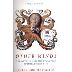 Other Minds : The Octopus and the Evolution of Intelligent Life