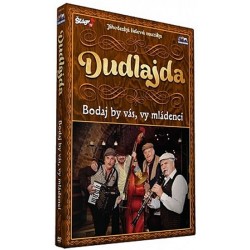 Dudlajda - Bodaj by vás, vy mládenci - DVD