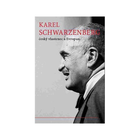 Karel Schwarzenberg, český vlastenec a Evropan