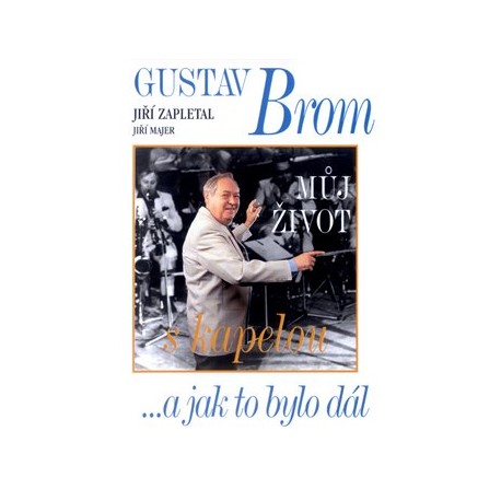 Gustav Brom: Můj život s kapelou